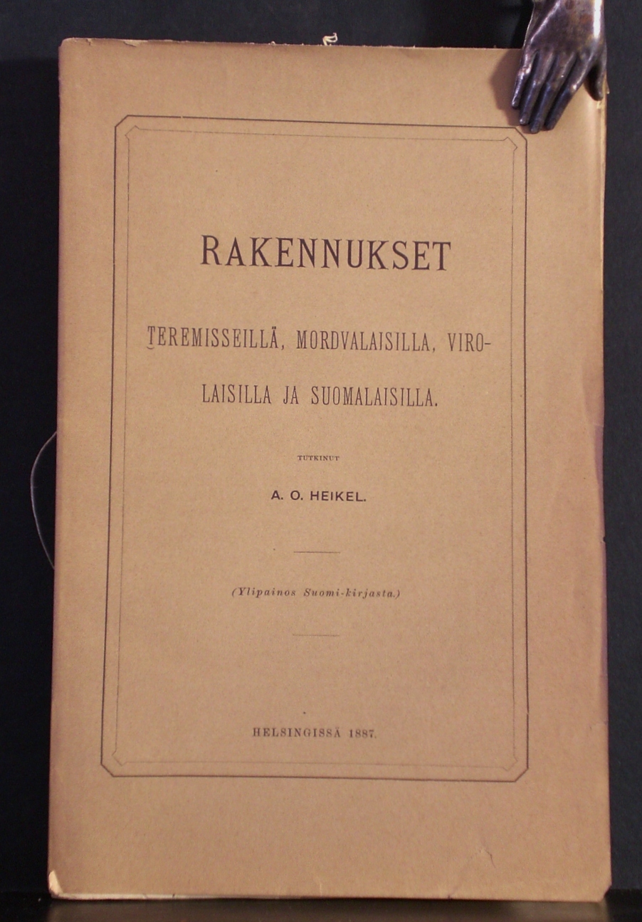 Heikel, A.O.: Rakennukset teremisseillä, mordavalaisilla, virolaisilla ja suomalaisilla