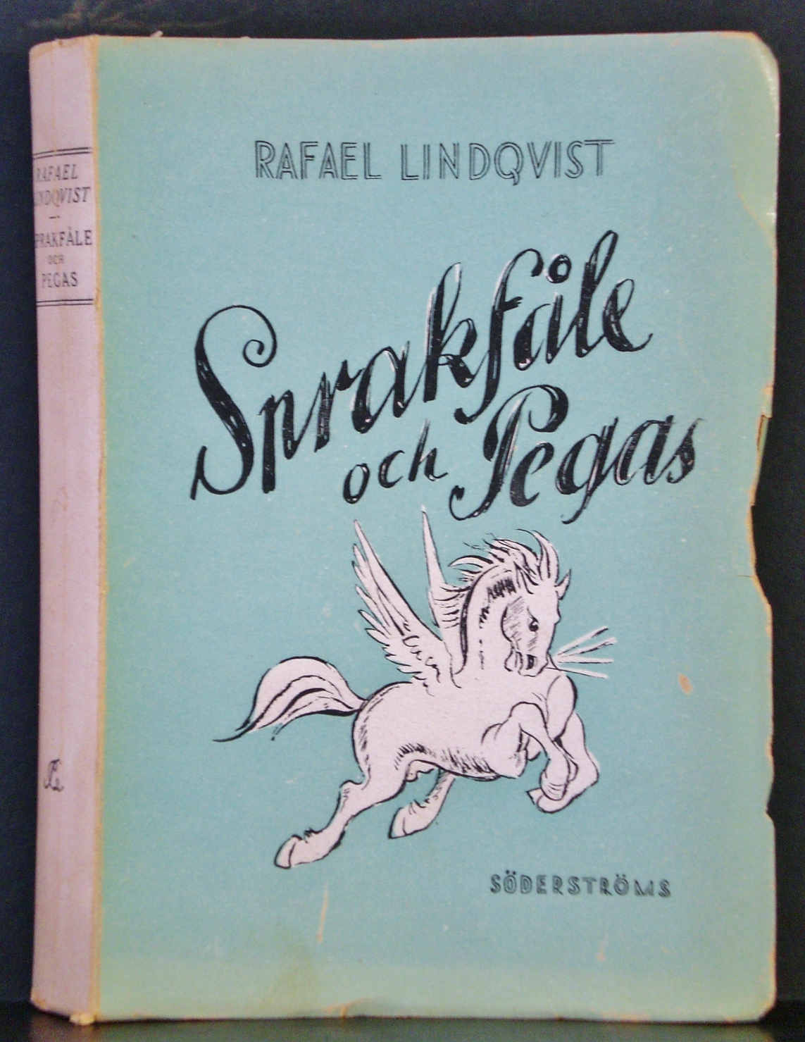 Rafael Lindqvist Sprakfåle och Pegas. Ny samling rim och rapp (1941)