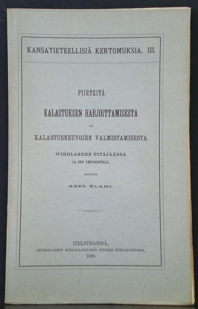 Piirteitä kalastuksen harjoittamisesta ja kalastusneuvojen valmistesta Wirolahden pitäjäässä ja sen ympärillä (1893)