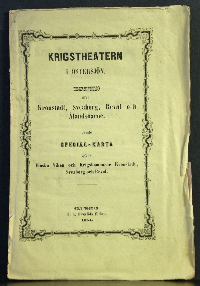Krigstheatern i Östersjön. Beskrifning öfver Kronstadt, Sveaborg, Reval och Ålandsöarne jemte special-karta öfver Finska viken och krigshamnarne Kronstadt, Sveaborg och Reval