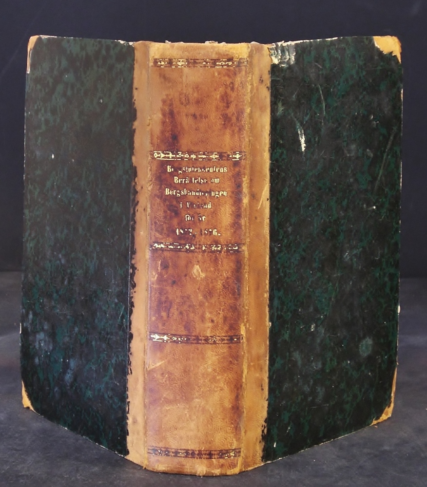 Hjalmar Furuhjelm Bergsintendentens underdåniga berättelse om bergshandteringen i Finland år 1872-1876