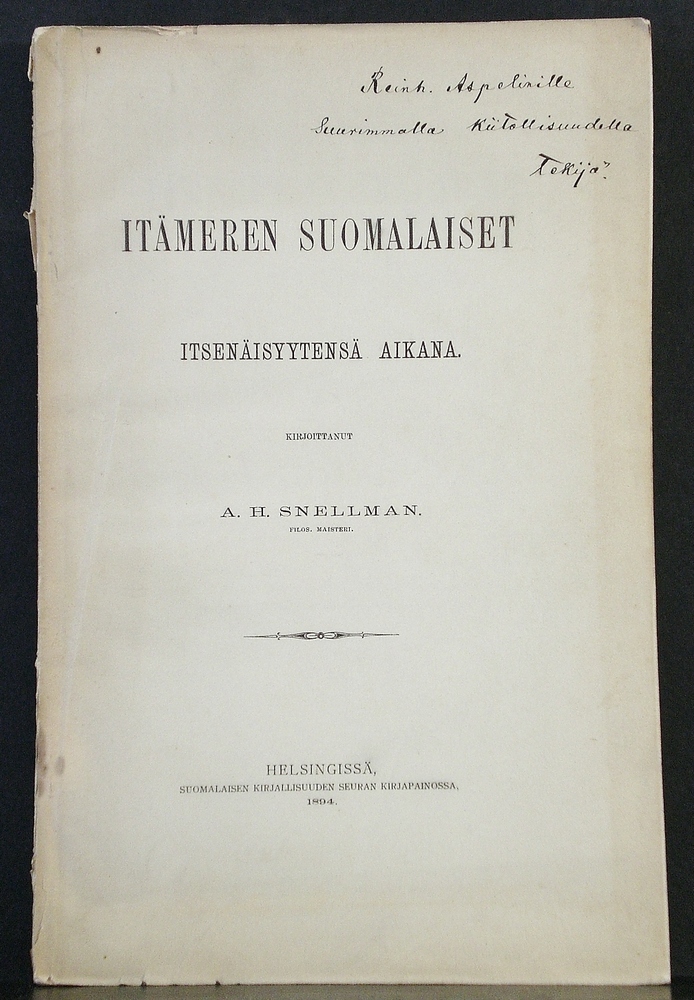 A. H. Snellman Itämeren suomalaiset itsenäisyytensä aikana (1894)
