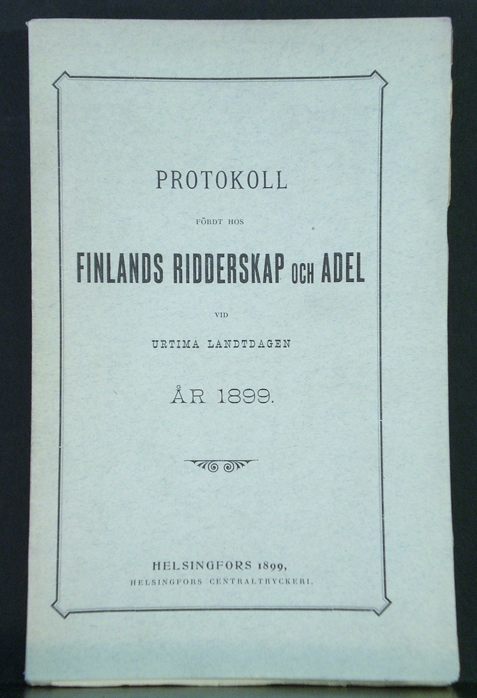 Protokoll fördt hos Finlands ridderskap och adel vid urtima landtdagen år 1899