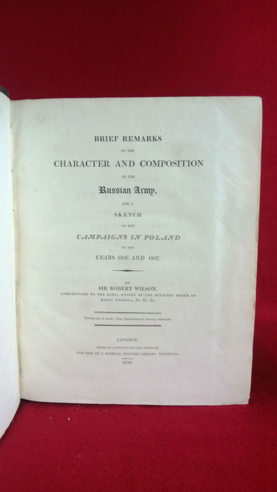 Brief remarks on the character and composition of the Russian Army and a sketch of the campaigns in Poland in the years 1806 and 1807