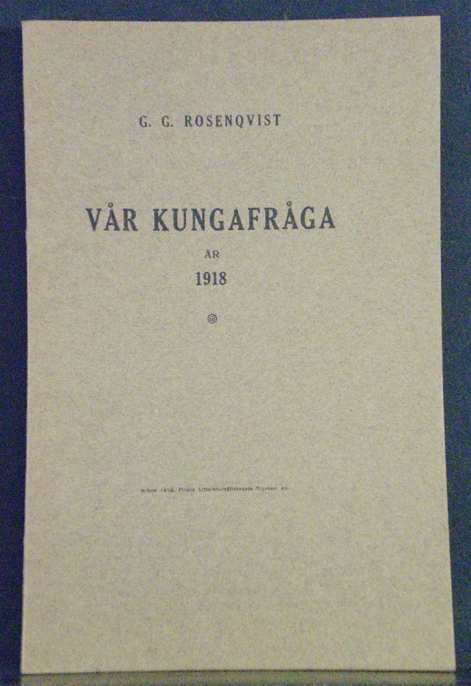G. G. Rosenqvist Vår kungafråga år 1918