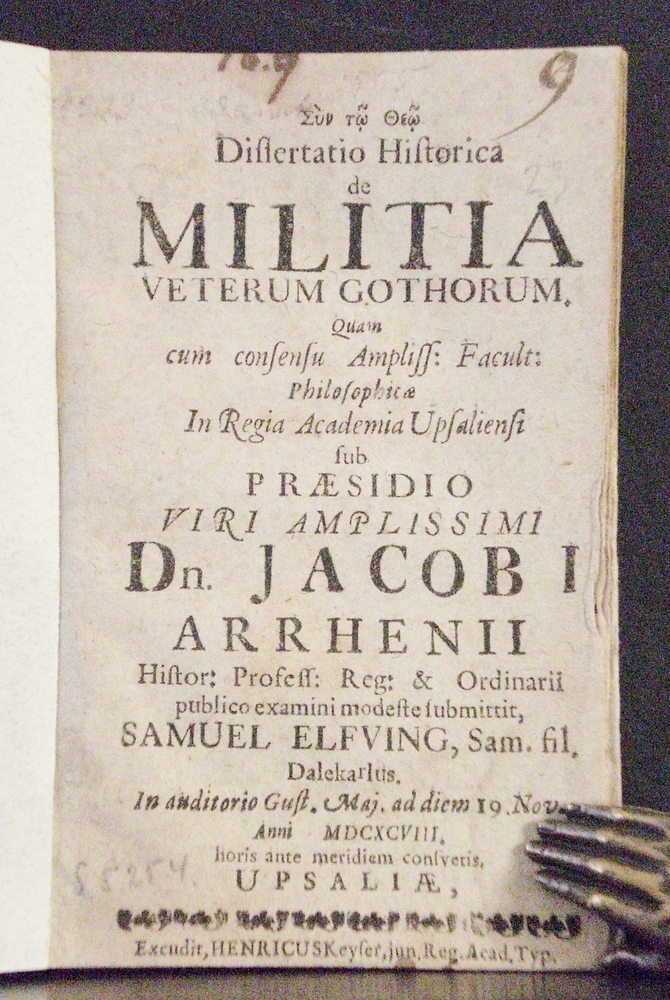 Dissertatio Historica de militia veterum Gothorum... praesidio Dn. Jacobi Arrhenii (1698)