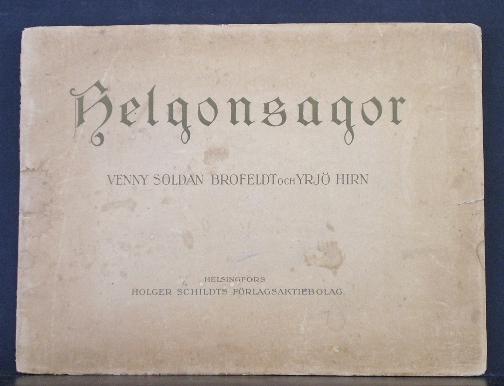 Soldan-Brofeldt, Venny & Hirn, Yrjö: Helgonsagor berättade i bild och ord