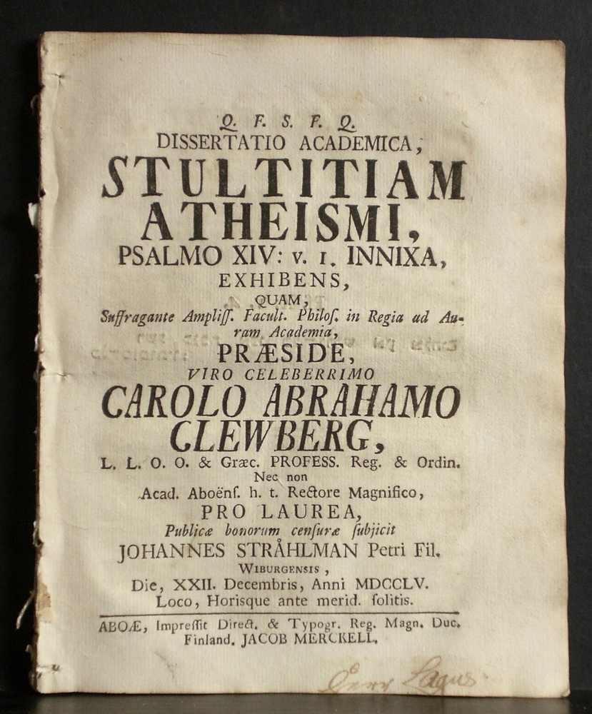 Clewberg, Carolus Abrahamus: Dissertatio academica, stultitiam atheismi, Psalmo XIV:v l. innixa exhibens. Resp. Johannes Stråhlman - väitöskirjat