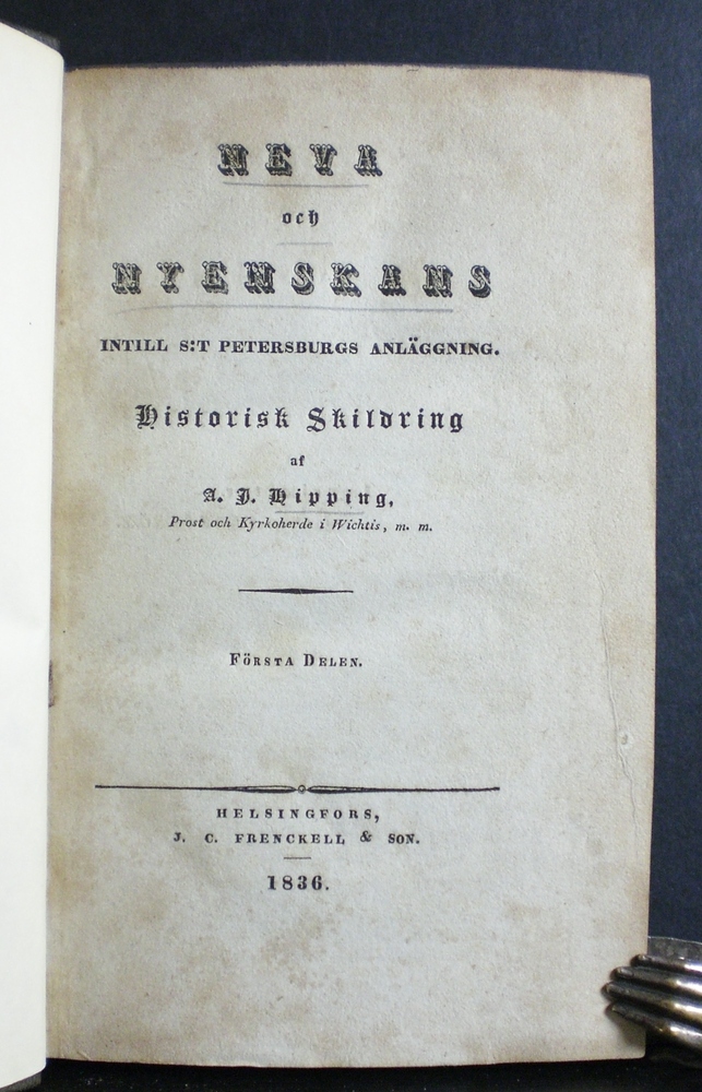 Hipping, Anders Johan: Neva och Nyenskans intill S:t Petersburgs anläggning. Historisk skildring