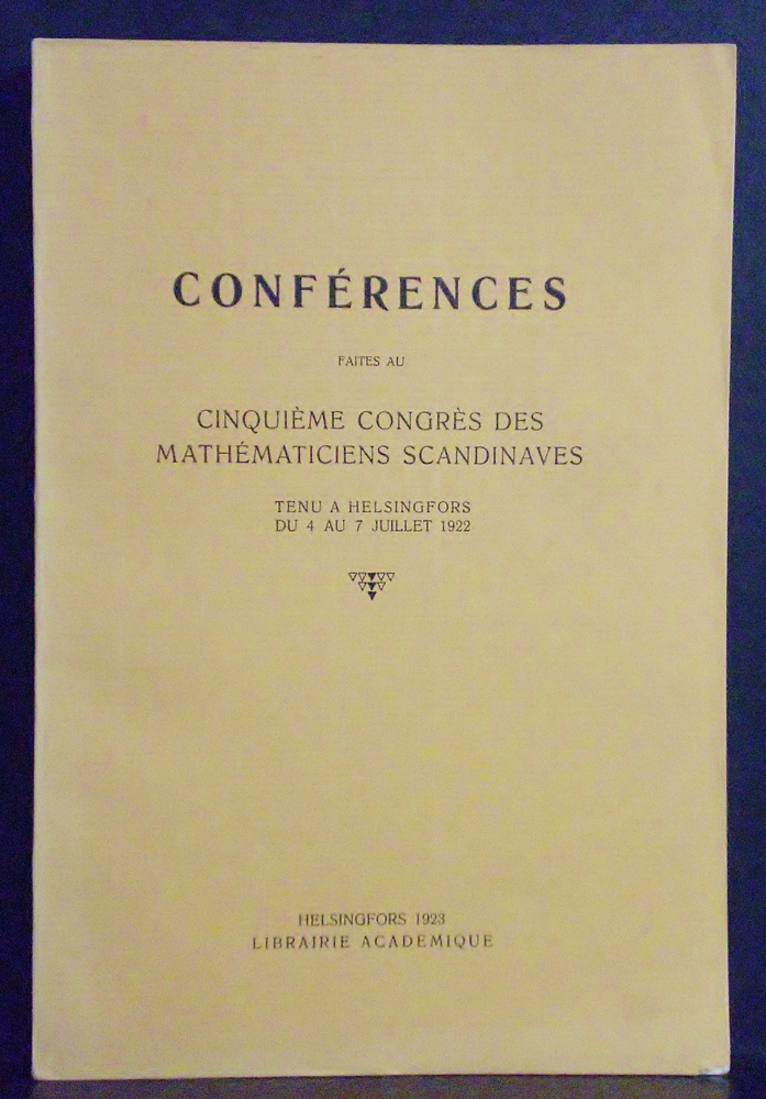 Conférences faites au cinquième congrès des mathématiciens scandinaves tenu à Helsingfors du 4 au 7 juillet 1922