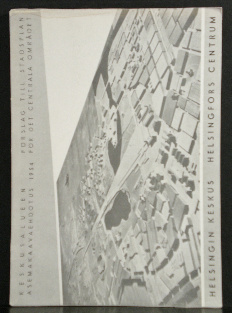 Lindegren, Yrjö - Kråkström, Erik: Helsingin keskus. Keskusalueen asemakaavaehdotus. Helsingfors centrum. Förslag till stadsplan för det centrala området. N:o 3, 1954. Helsingin kaupungin julkaisuja. Helsingfors stads publikationer