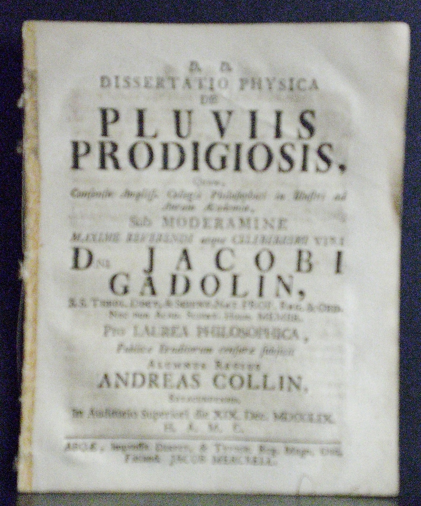 Gadolin, Jacobus: Dissertatio physica de pluviis prodigiosis. Resp. Andreas Collin - väitöskirjat