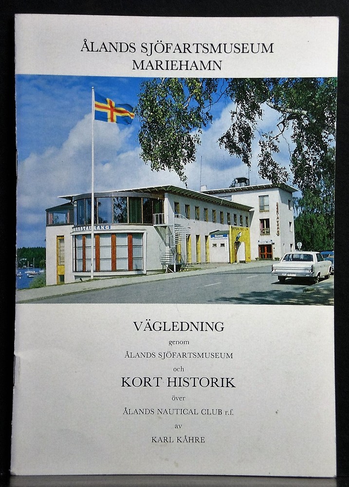 Kåhre, Karl: Vägledning genom Ålands Sjöfartsmuseum och en kort historik över Ålands Nautical Club r.f.