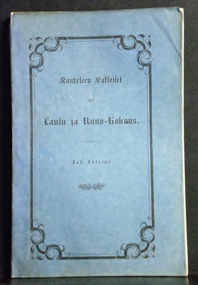 Jaakko Juteini Kandeleen kaksoiset, eli Laulu- ja Runo-Kokous (1856)
