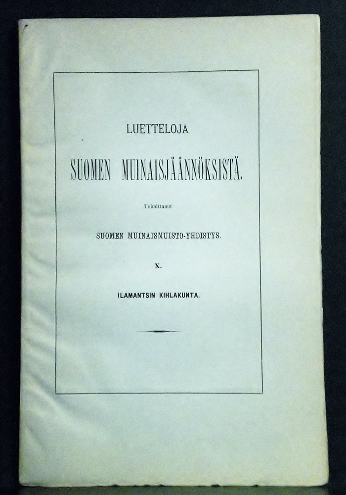 REIJO TIRRONEN Muinaisjäännöksiä Ilamantsin kihlakunnassa (1886)