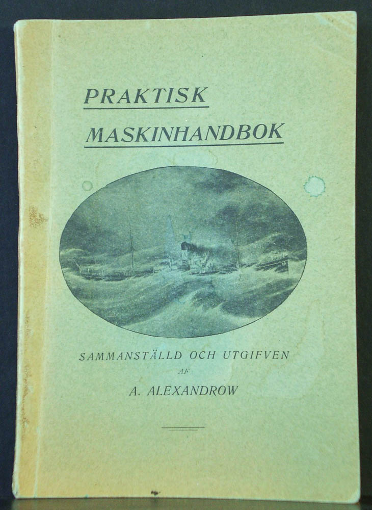 Praktisk maskinhandbok. Sammanställd och utgifven af A. Alexandrow