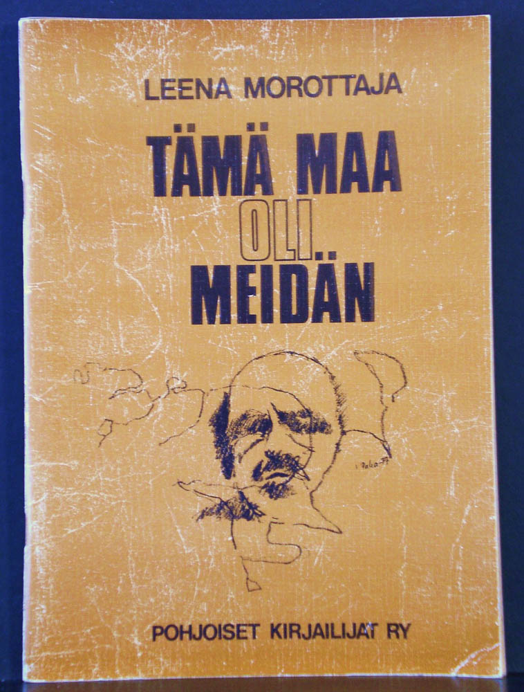 LEENA MOROTTAJA Tämä maa oli meidän (1977)