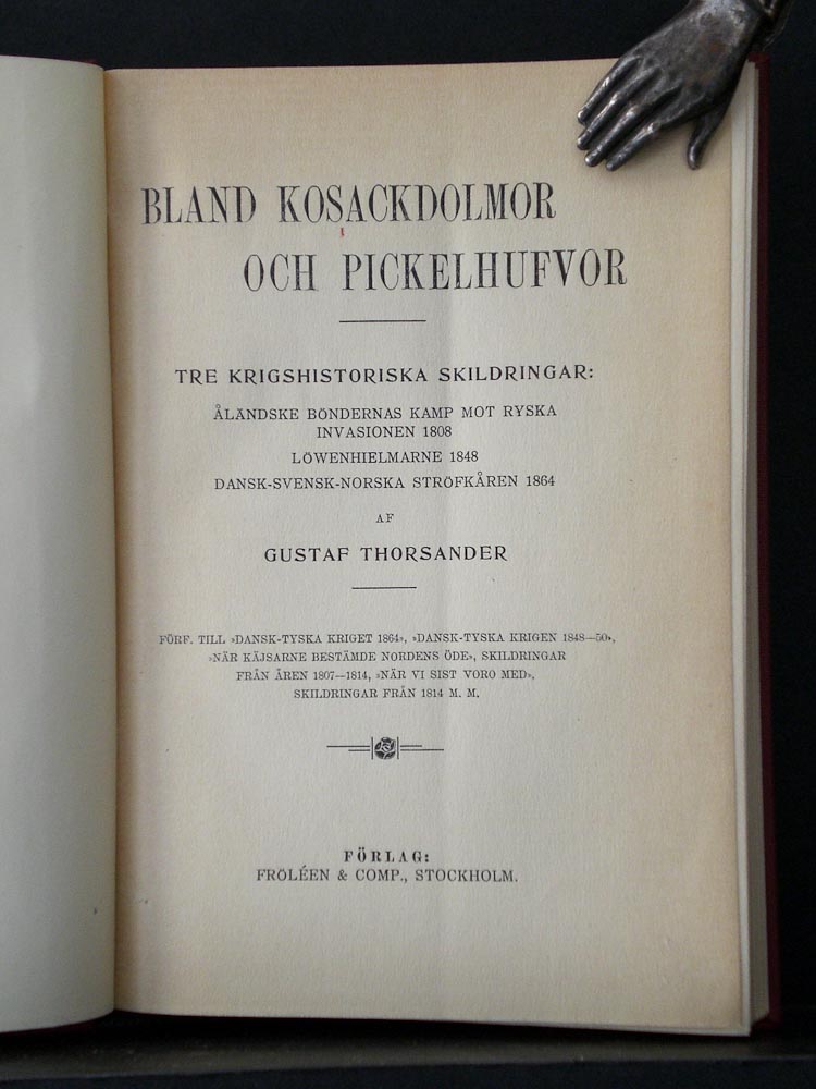 GUSTAF THORSANDER Bland kosackdolmor och pickelhufvor. Tre krigshistoriska skildringar