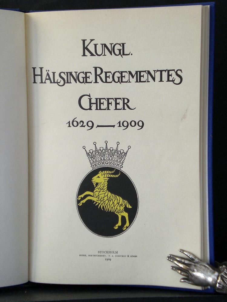 OTTO BERGSTRÖM Kungl. Hälsinge Regementets chefer 1629-1909