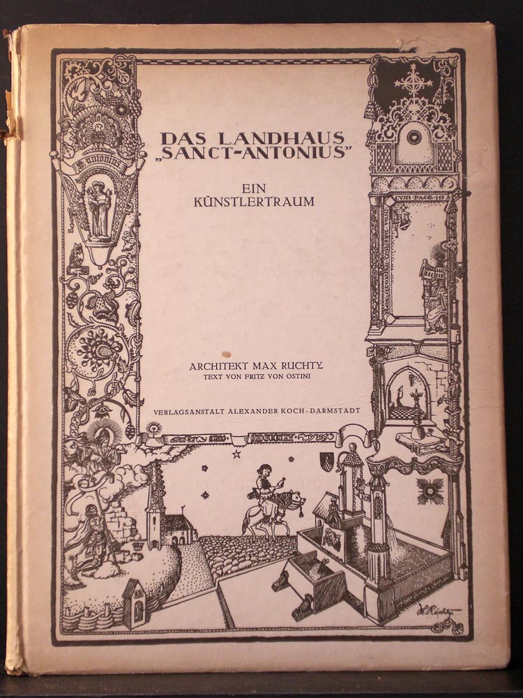 Ruchty, Max - Ostini von, Fritz: Das Landhaus "Sanct Antonius". Ein Kunstlertraum