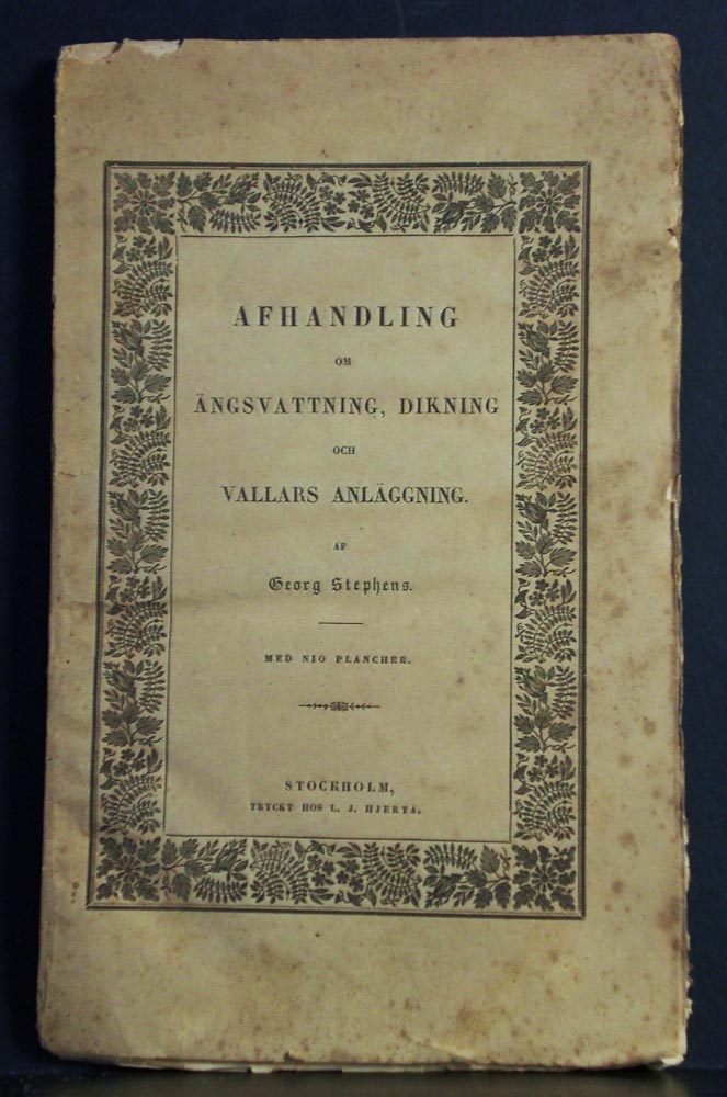 Afhandling om ängvattning, dikning och vallars anläggning af Georg Stephens (1842)