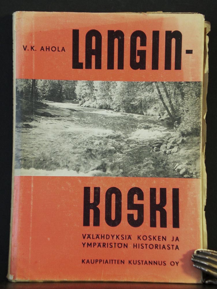 Ahola, V.K.: Langinkoski, välähdyksiä kosken ja sen ympäristön historiasta