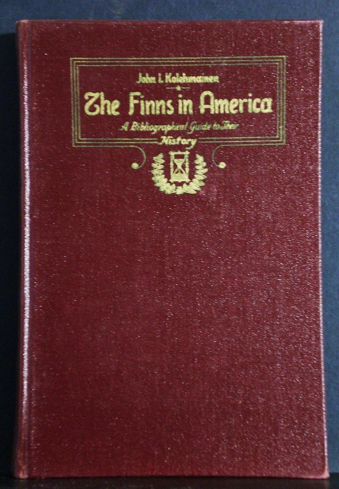 JOHN I. KOLEHMAINEN The Finns in America. A bibliographical guide to their history (1947)