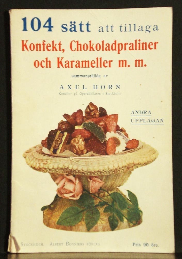 104 sätt att tillaga konfekt, chokoladpraliner och karameller (1921)