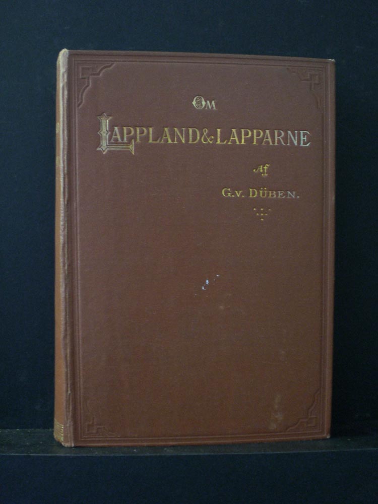 GUSTAF VON DUBEN Om Lappland och Lapparne (1873)