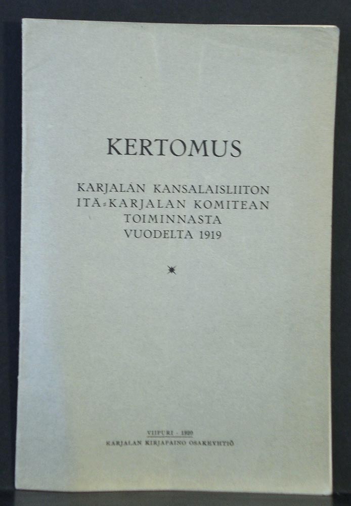 Kertomus Karjalan kansalaisliiton Itä-Karjalan komitean toiminnasta vuodelta 1919
