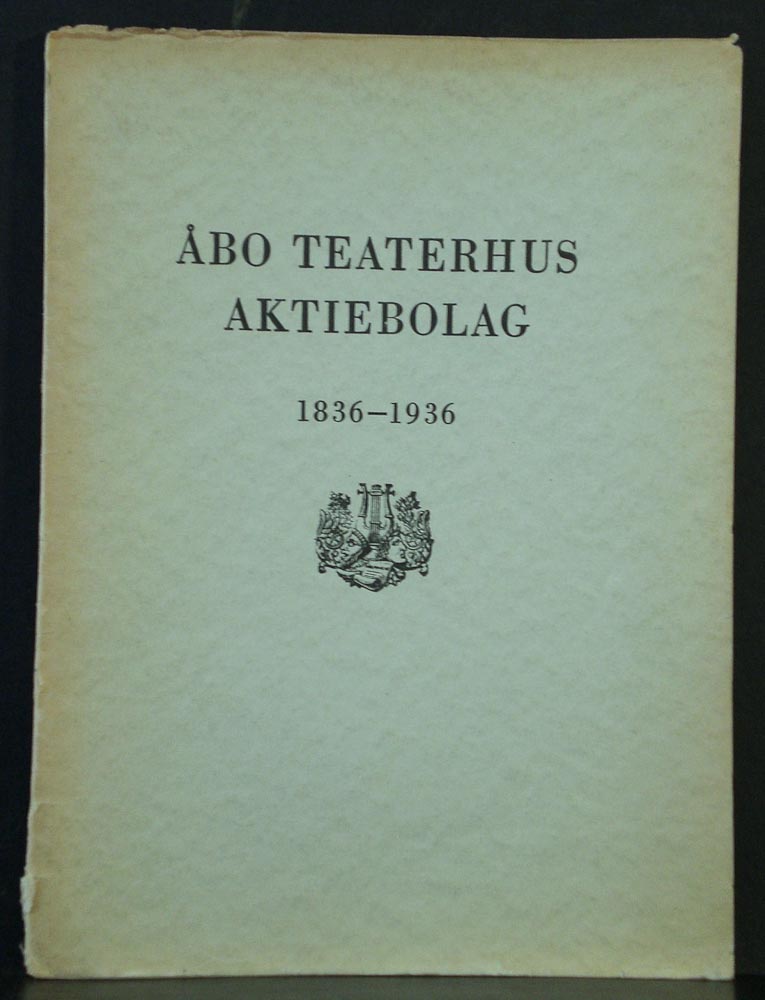 Turku - Åbo: Åbo Teaterhus aktiebolag 1836-1936 - *topografia - suomi