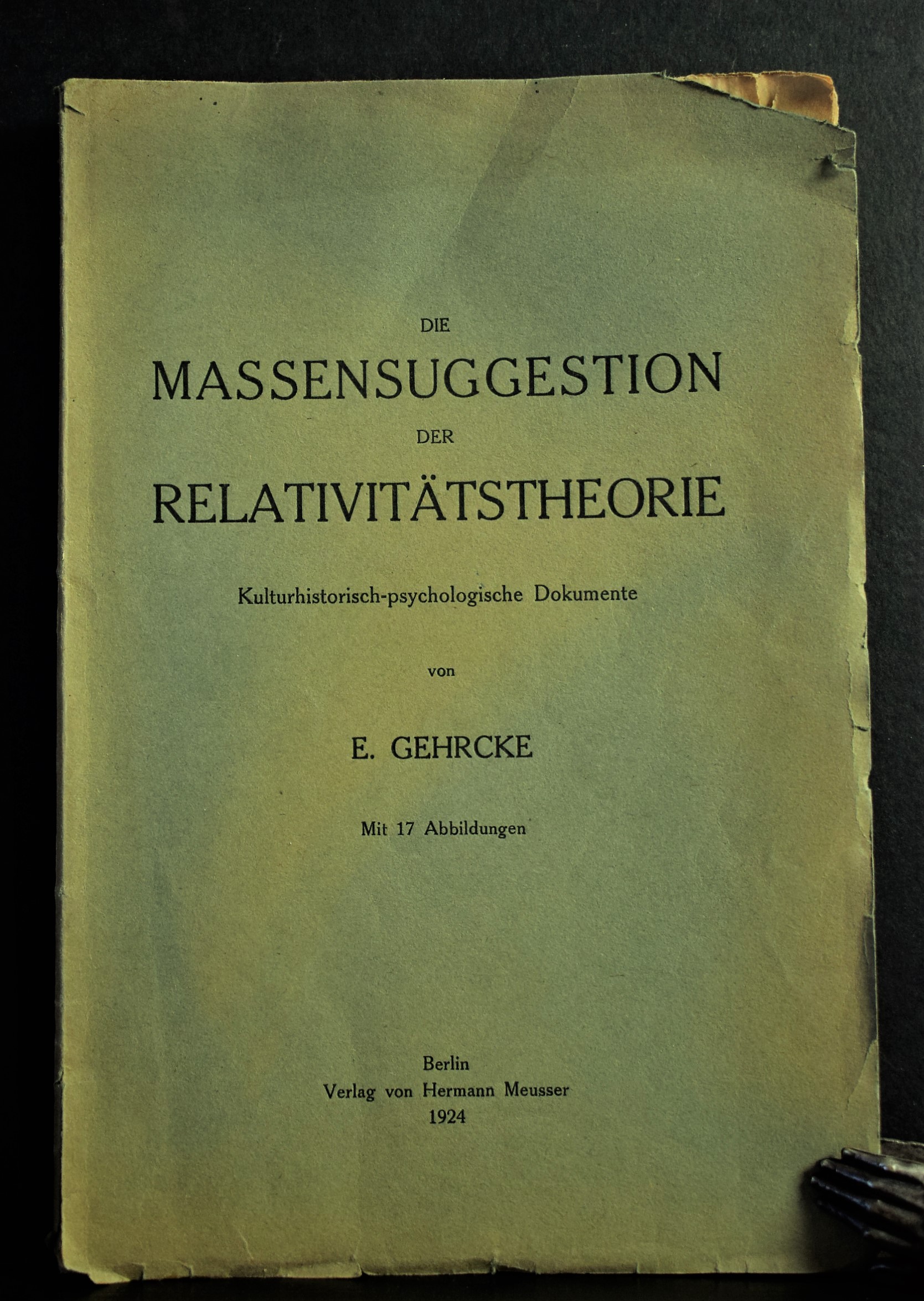 Die Massensuggestion der Relativitätstheorie. Kulturhistorisch-psychologische Dokumente (1924)