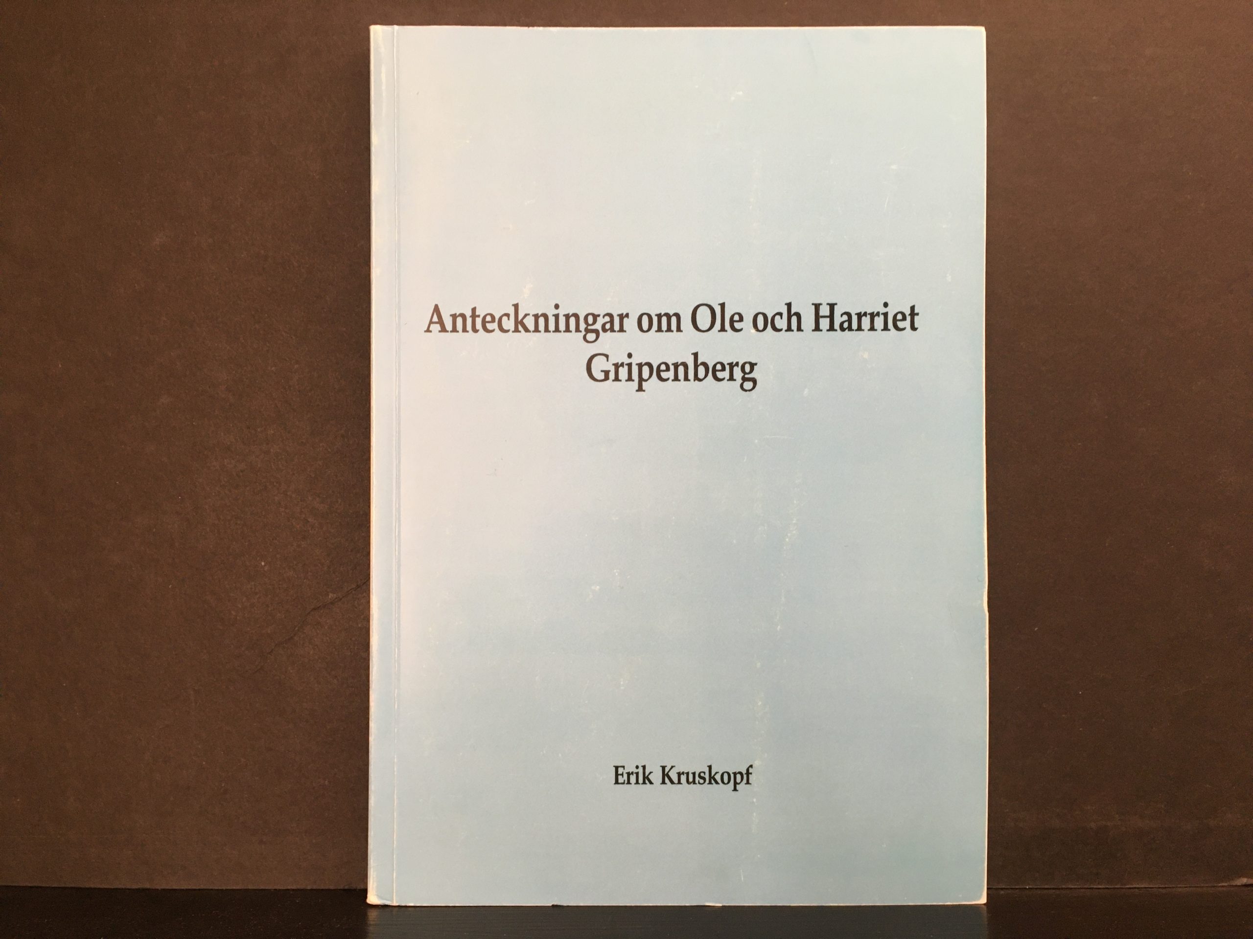 ERIK KRUSKOPF Anteckningar om Ole och Harriet Gripenberg