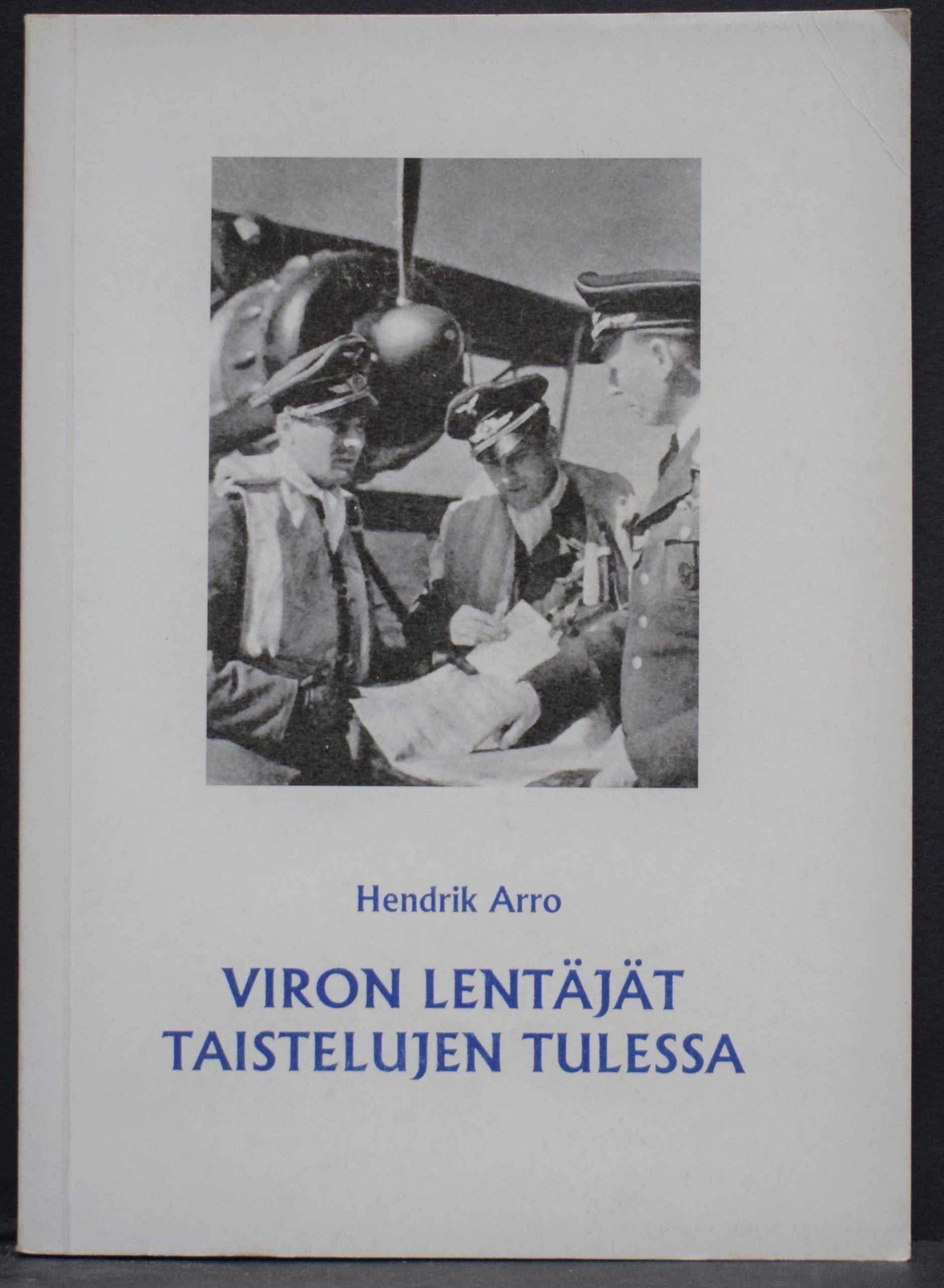 Hendrik Arro Viron lentäjät taistelujen tulessa