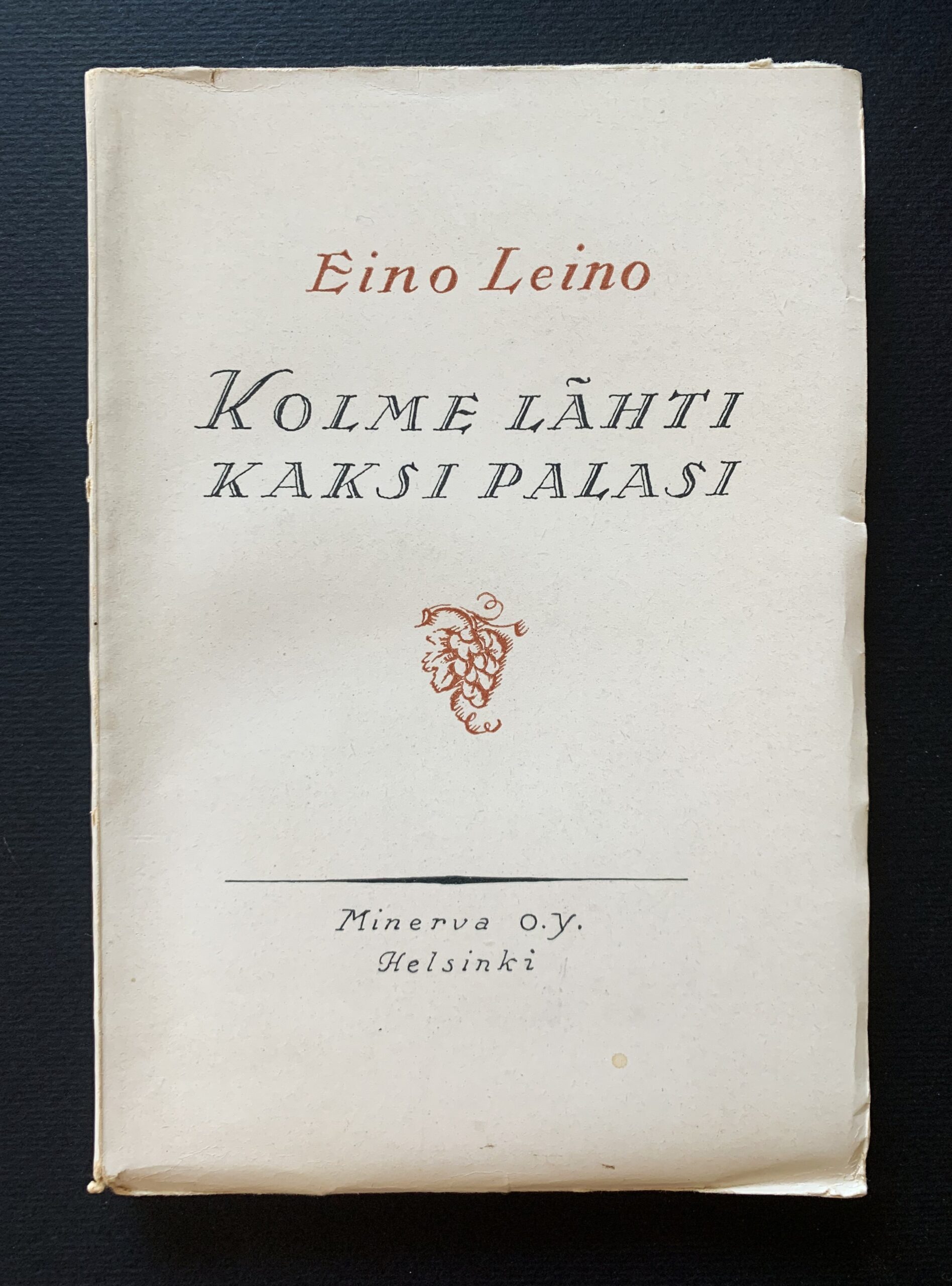 EINO LEINO Kolme lähti, kaksi palasi (1926) (*E. J. Ellilän nimikirjoitus)